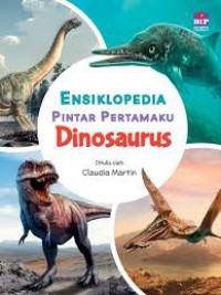 Ensiklopedia Pintar Pertamaku: Dinosaurus