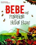 Bebe Dan Penghuni Hutan Hijau