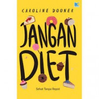 Jangan Diet (Sehat Tanpa Repot)