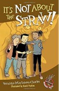 It'S Not About The Straw!