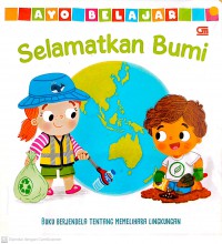 Ayo Belajar: Selamatkan Bumi