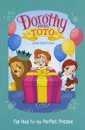 Dorothy And Toto : The Hunt For The Perfect Present