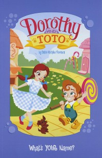 Dorothy And Toto : What'S Your Name?