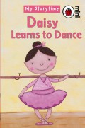 My Storytime : Daisy Learns To Dance