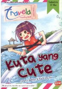 Kecil-Kecil Punya Karya : Travela Traveling Anak. Kuta Yang Cute. Serunya Berlibur Di Pulau Dewata