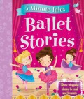 5 Minute Tales : Ballet Stories