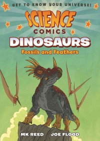 Science Comics: Dinosaurs (Fossils And Feathers)