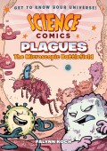 Science Comics: Plagues (The Microscopic Battlefield)