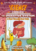 Science Comics: The Digestive System (A Tour Through Your Guts)