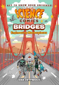 Science Comics: Bridges (Engineering Masterpieces)