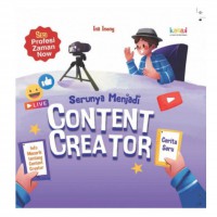 Seri Profesi Zaman Now: Serunya Menjadi Content Creator