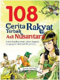 108 Cerita Rakyat Terbaik Asli Nusantara