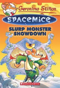 Geronimo Stilton Spacemice 9 : Slurp Monster Showdown