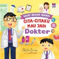 Saat Besar Nanti : Cita-Citaku Mau Jadi Dokter