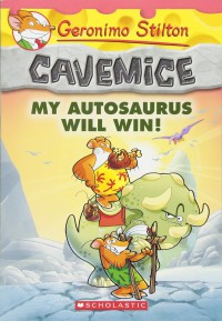 Geronimo Stilton Cavemice 10 : My Autosaurus Will Win!