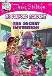 Thea Stilton Mouseford Academy 5 : The Secret Invention