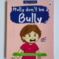 Stories To Learn From : Holly don't be A Bully