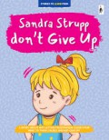 Stories To Learn From : Sandra Strupp don't Give Up
