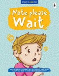 Stories To Learn From : Nate Please Wait