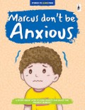 Stories To Learn From : Marcus don't be Anxious