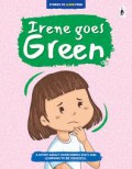Stories To Learn From : Irene Goes Green