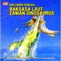 Berjumpa Dengan ... Raksasa Laut Zaman Dinosaurus