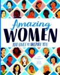 Amazing Women. 100 Lives to Inspire You