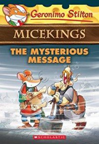 Geronimo Stilton Micekings 5 : The Mysterious Message