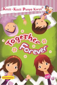 Kecil-Kecil Punya Karya : Together Forever