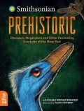 Prehistoric (Dinosaurs, Megalodons and Other Fascinating Creatures of the Deep Past)