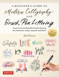 A Beginner's Guide to Modern Calligraphy and Brush Pen Lettering