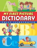 My First Picture Dictionary (Fully Illustrated)