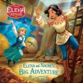 Disney. Elena Of Avalor : Elena And Naomi'S Big Adventure = Petualangan Besar Elena Dan Naomi)