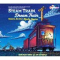 Steam Train, Dream Train = Kereta Api Uap, Kereta Impian