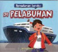 Pengalaman Seruku : Di Pelabuhan