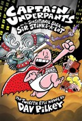 Captain Underpants And The Sensational Saga Of Sir Stinks . A . Lot