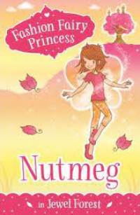 Fashion Fairy Princess : Nutmeg In Jewel Forest