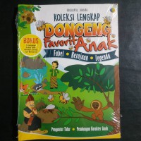 Koleksi Lengkap Dongeng Favorit Anak. Fabel - Kerajaan - Legenda