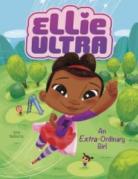 Ellie Ultra : An Extra-Ordinary Girl