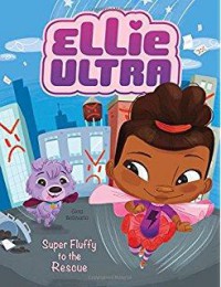 Ellie Ultra : Super Fluffy To The Rescue