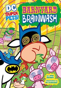 Dc Super-Pets! : Barnyard Brainwash
