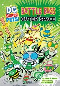 Dc Super-Pets! : Battle Bugs Of Outer Space