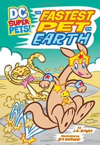 Dc Super-Pets! : The Fastest Pet On Earth