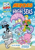 Dc Super-Pets! : Heroes Of The High Seas