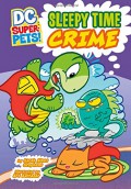 Dc Super-Pets! : Sleepy Time Crime