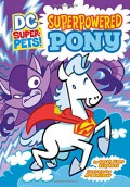Dc Super-Pets! : Superpowered Pony