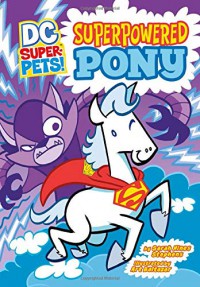 Dc Super-Pets! : Superpowered Pony