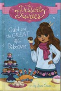 The Dessert Diaries : Gabi And The Great Big Bakeover