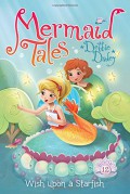 Mermaid Tales 12 : Wish Upon A Starfish