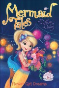 Mermaid Tales 16 : Flower Girl Dreams